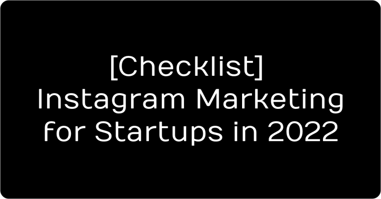[Checklist] Instagram Marketing for Startups in 2022
